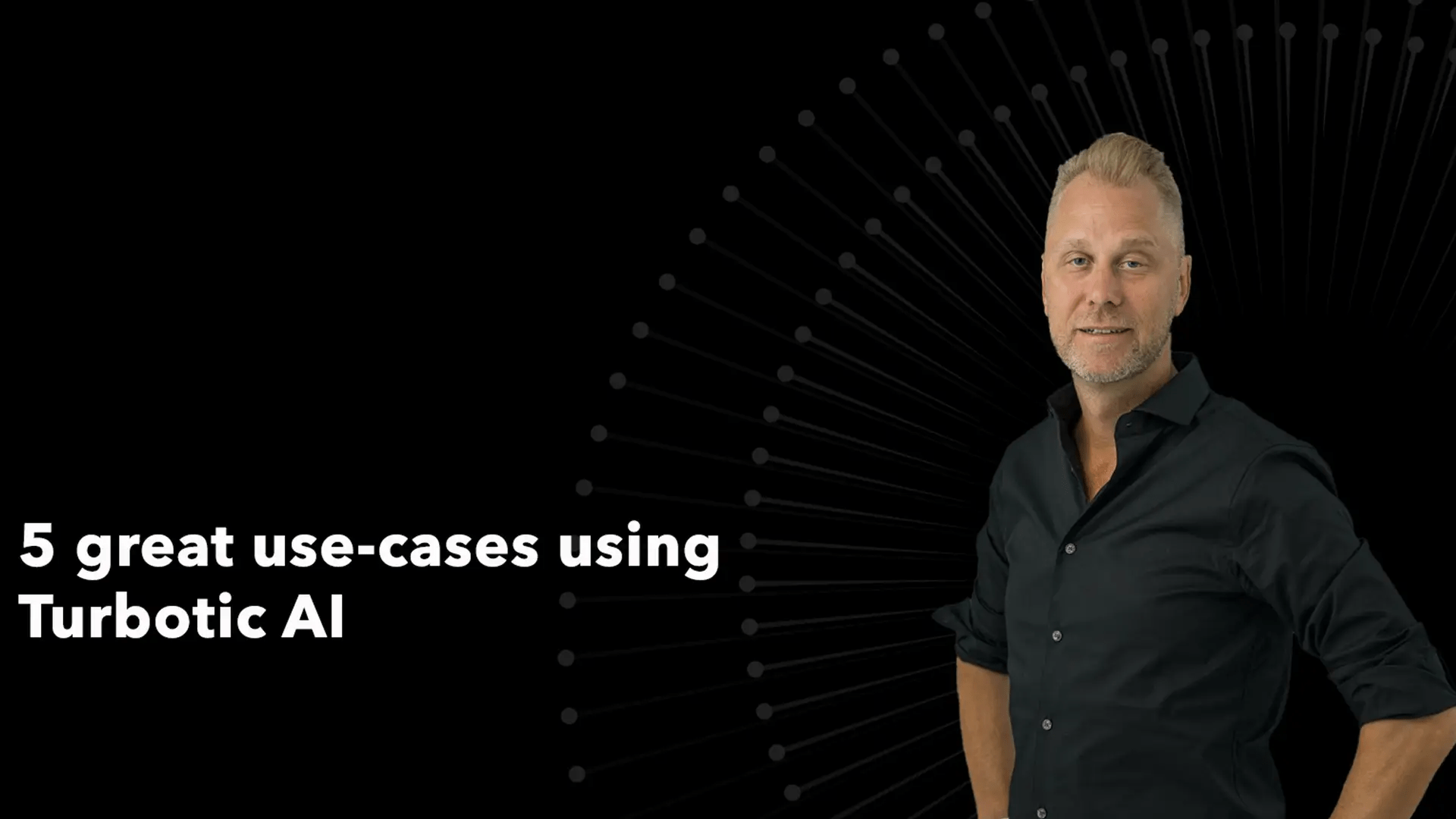 5 Great Use-Cases Using Turbotic Ai 5 great use-cases using turbotic ai